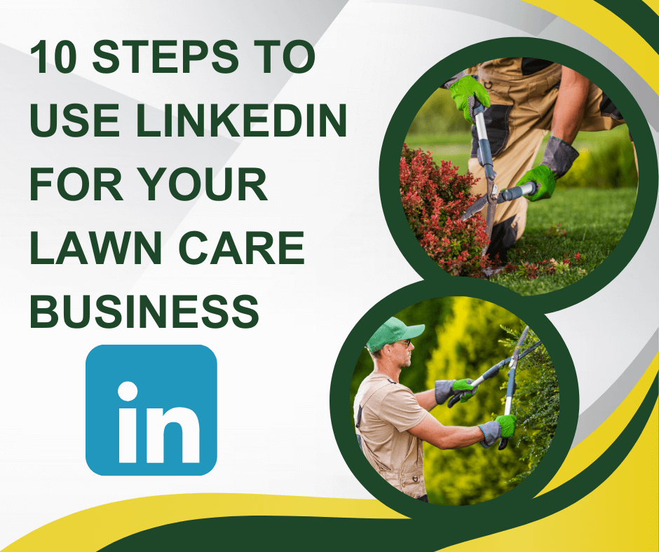 10 Steps to use LinkedIn for your lawn care business