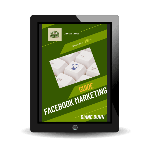 A tablet displays the cover of "Guide to Facebook Marketing" by Diane Dunn, featuring a keyboard key with a thumbs-up icon amid green and white graphics. Perfectly tailored for those diving into Facebook marketing strategies, this 2024 edition is expertly updated by Lawn Care Campus.