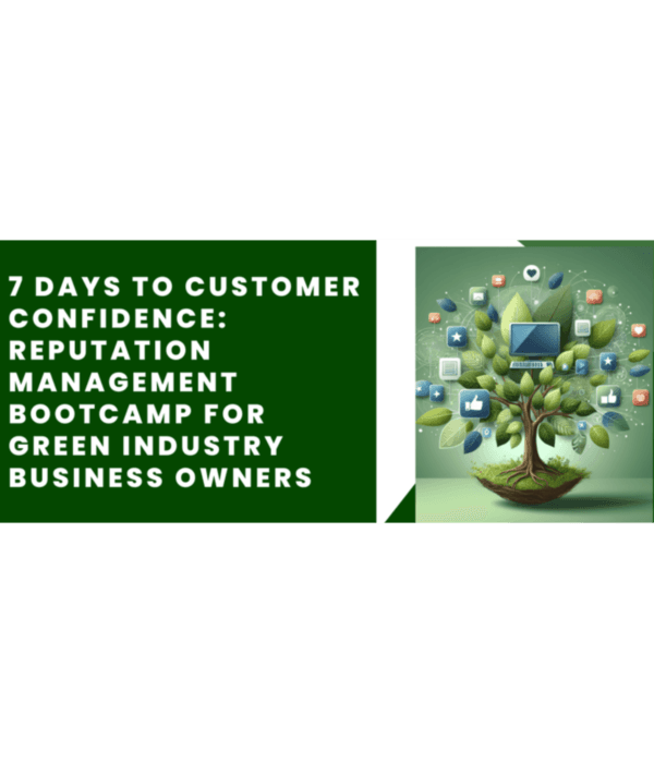 Join our "7 Days to Customer Confidence: Reputation Management Bootcamp for Green Industry Business Owners." Boost your skills with expert insights against a backdrop of a lush tree adorned with social media icons, symbolizing a flourishing reputation on a vibrant green background.